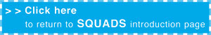 Click here to return to Squads introduction page